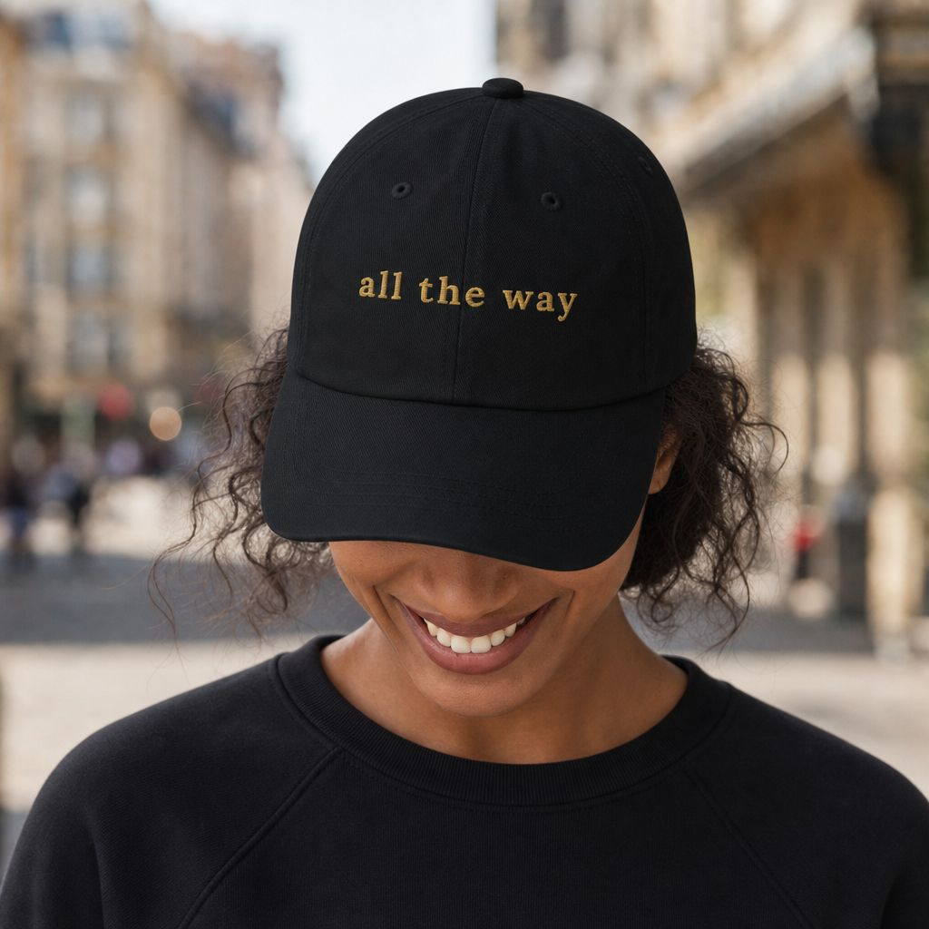 All the way - embroidered cap